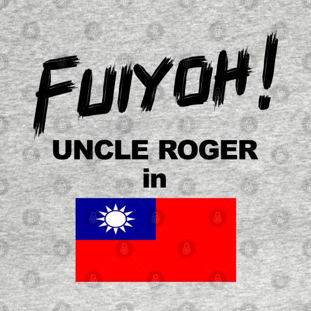 Uncle Roger World Tour - Fuiyoh - Taiwan by kimbo11